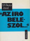 M. PÁSZTOR JÓZSEF - Az író beleszól... [antikvár]
