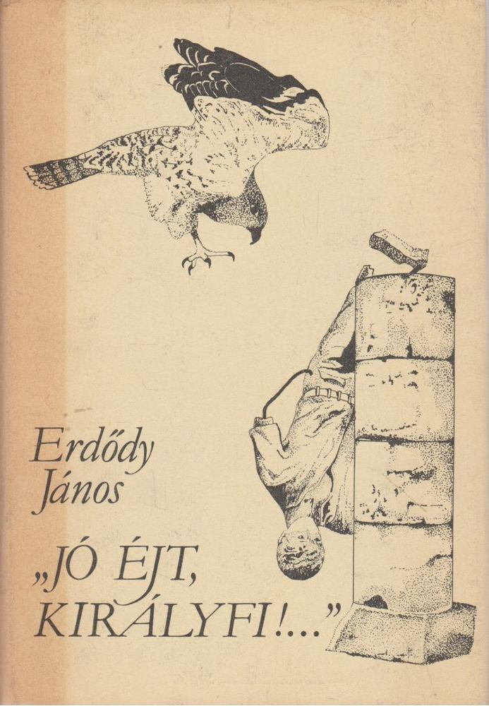 ERDŐDY JÁNOS - Jó éjt, királyfi!... [antikvár]