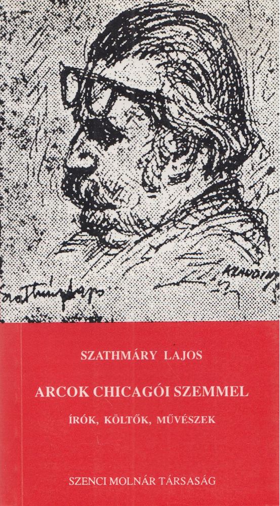 Szathmáry Lajos - Arcok chicagói szemmel [antikvár]