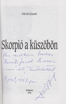 Dávid József - Skorpió a küszöbön (dedikált) [antikvár]