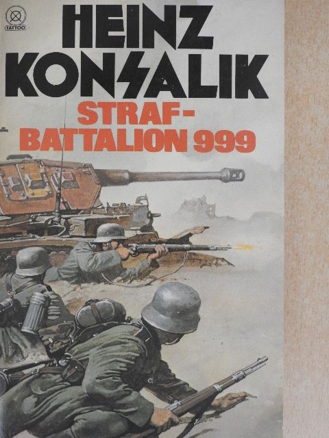 Heinz G. Konsalik - Straf Battalion 999 [antikvár]
