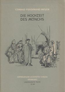 Meyer, Conrad Ferdinand - Die Hochzeit des Mönchs [antikvár]