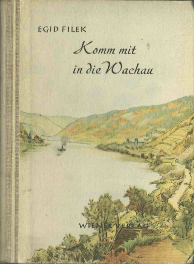Egid Filek - Komm mit in die Wachau [antikvár]