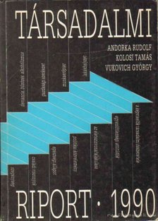Andorka Rudolf, Kolosi Tamás, Vukovich György - Társadalmi riport 1990 [antikvár]