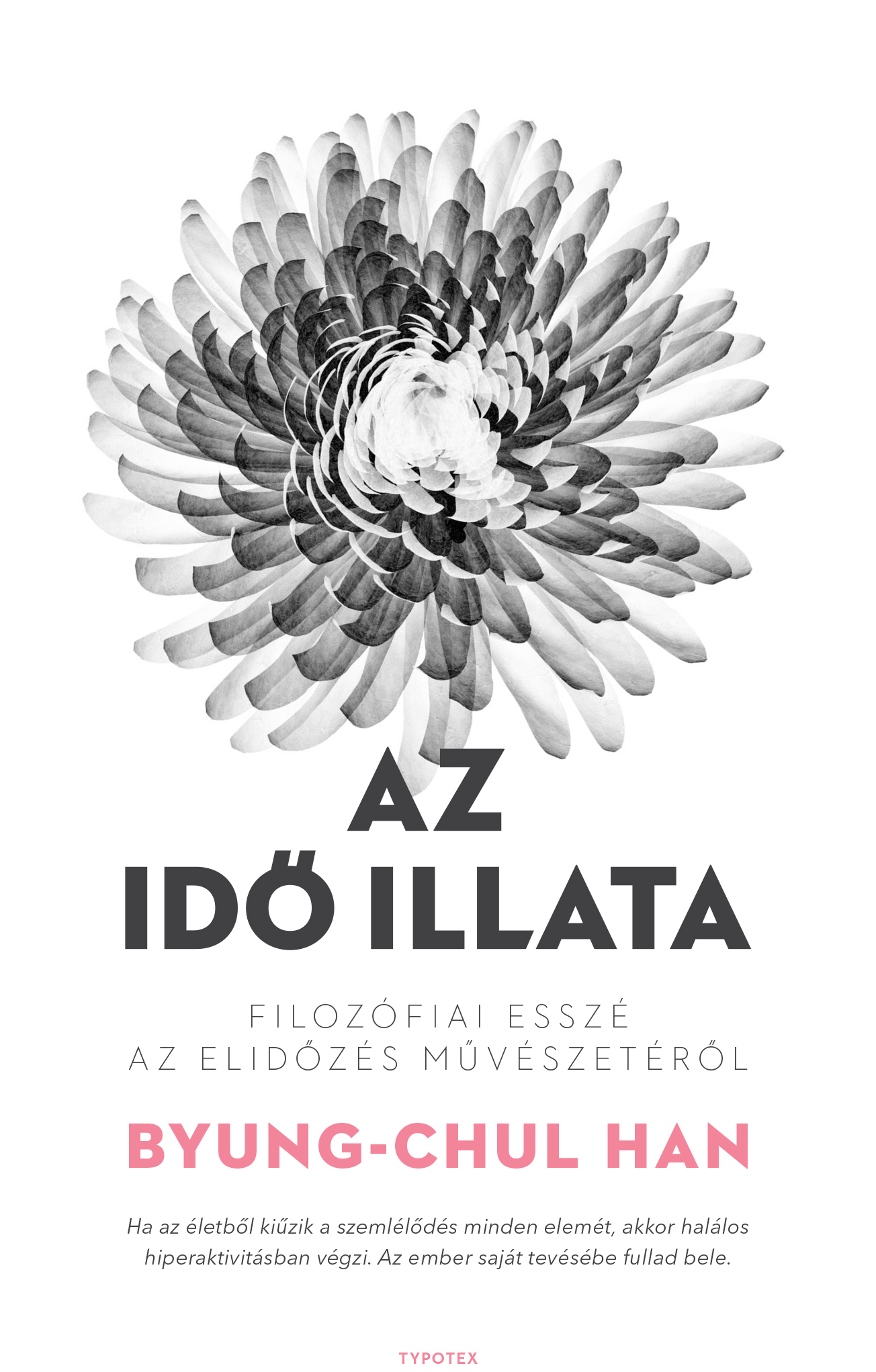 Byung-Chul Han - Az idő illata - Filozófiai esszé az elidőzés művészetéről [eKönyv: epub, mobi, pdf]