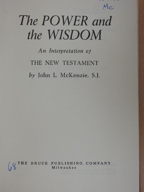 John L. McKenzie - The Power and the Wisdom [antikvár]