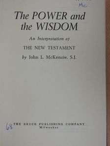 John L. McKenzie - The Power and the Wisdom [antikvár]
