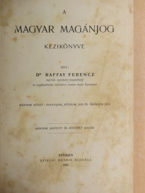 Dr. Raffay Ferencz - A magyar magánjog kézikönyve II. [antikvár]