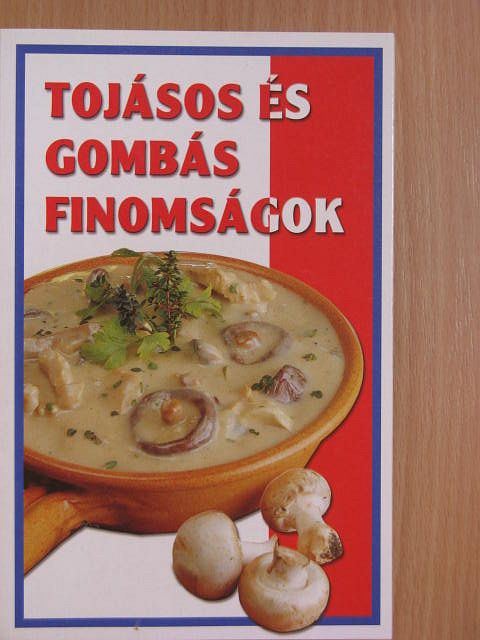 Tojásos és gombás finomságok [antikvár]