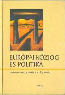 Kende Tamás, Szűcs Tamás - Európai közjog és politika [antikvár]