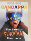 Rohan Candappa - The Parent's Survival Handbook [antikvár]