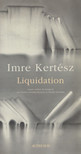 Imre Kertész - Liquidation [antikvár]