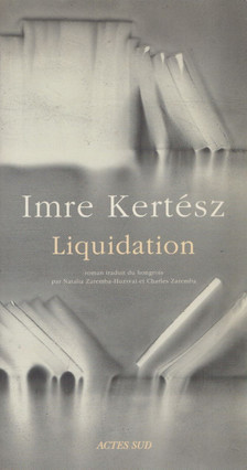 Imre Kertész - Liquidation [antikvár]