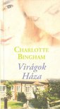 BINGHAM, CHARLOTTE - Virágok Háza [antikvár]