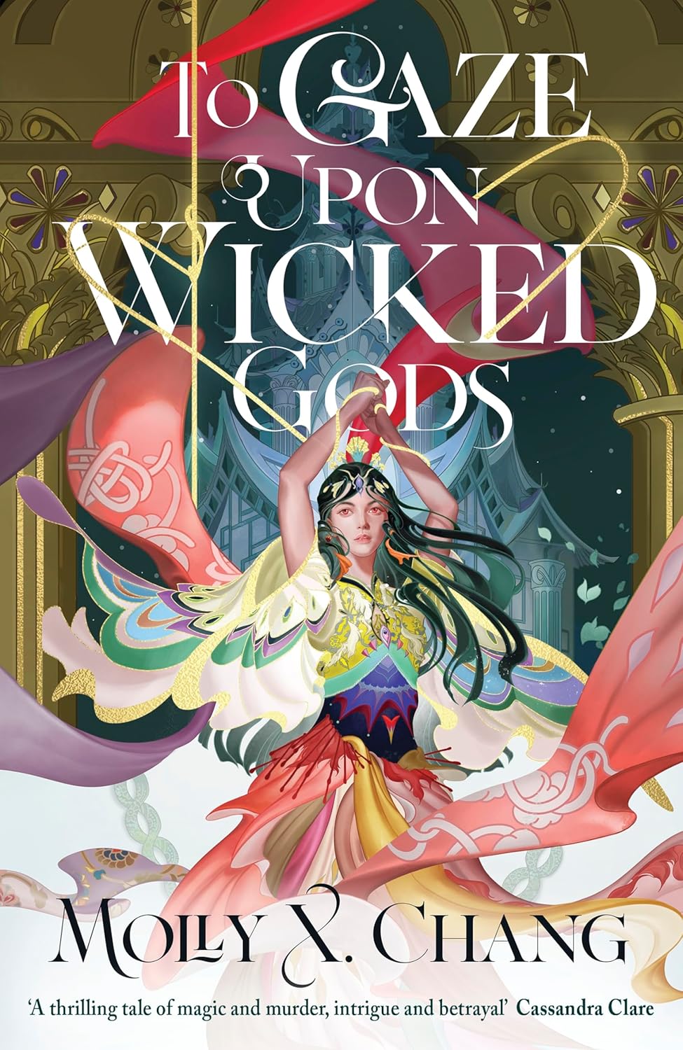 Molly X. Chang - To Gaze Upon Wicked Gods (Gods Beyond the Skies Series, Book 1) Hardback