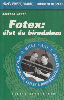 Szakács Gábor - Fotex: élet és birodalom [antikvár]
