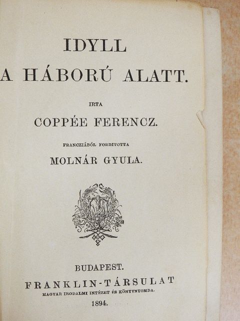 Cherbuliez Victor - Idyll a háború alatt/Adós fizess!/A bor és egyéb apróságok/Szibill története/Apépi király [antikvár]