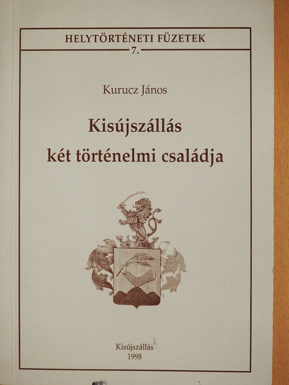 Kurucz János - Kisújszállás két történelmi családja (dedikált példány) [antikvár]