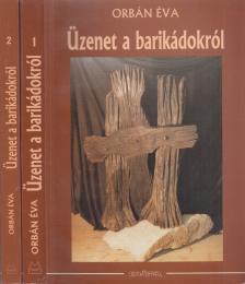 ORBÁN ÉVA - Üzenet a barikádokról I-II. [antikvár]