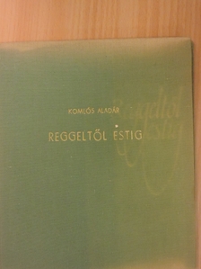 Apollinaire - Reggeltől estig [antikvár]