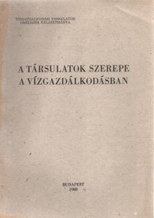 Dr. Bényey Zoltán - A társulatok szerepe a vízgazdálkodásban (aláírt) [antikvár]
