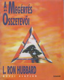 L. RON HUBBARD - A ​megértés összetevői [antikvár]