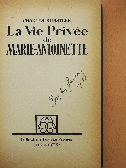 Charles Kunstler - La Vie Privée de Marie-Antoinette [antikvár]