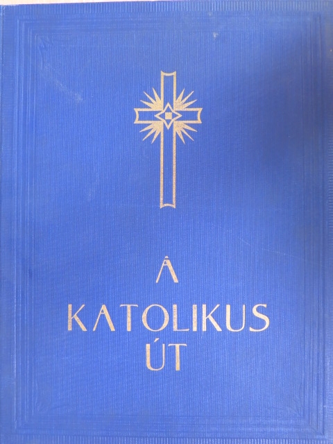 Dénes Tibor - A katolikus út [antikvár]