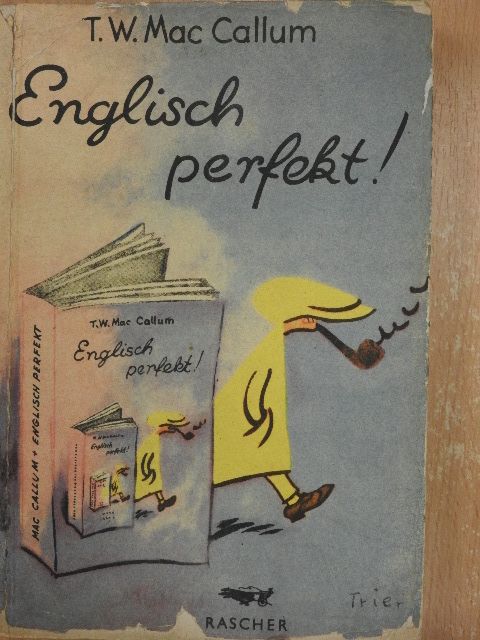 T. W. Mac Callum - Englisch Perfekt! [antikvár]
