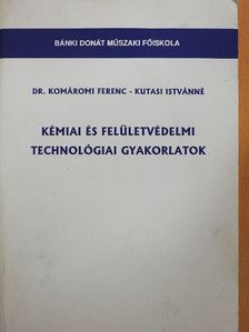 Dr. Komáromi Ferenc - Kémiai és felületvédelmi technológiai gyakorlatok [antikvár]