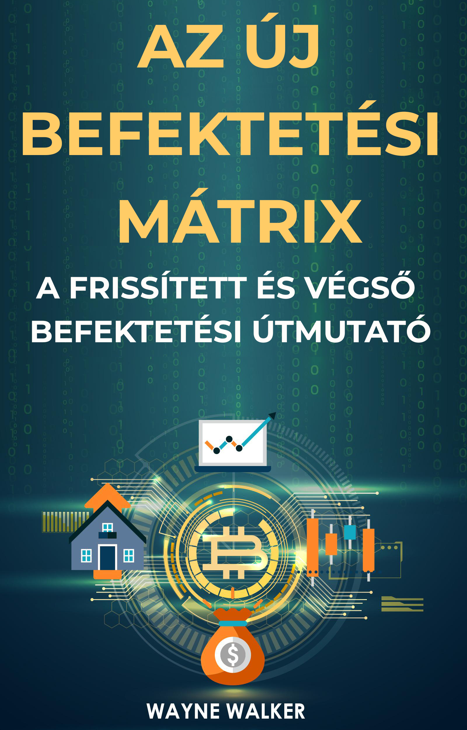 Walker Wayne - Az új befektetési mátrix [eKönyv: epub, mobi]