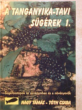 Nagy Tamás - A Tanganyika-tavi sügérek 1. [antikvár]