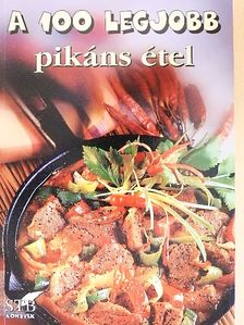 A 100 legjobb pikáns étel [antikvár]