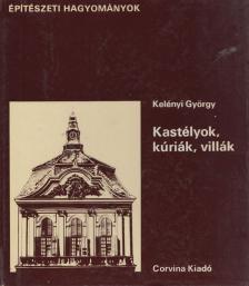 Kelényi György - Kastélyok, kúriák, villák [antikvár]