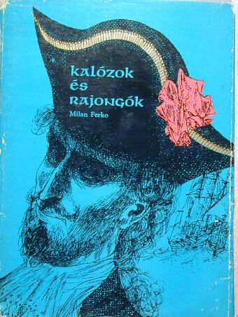 Milan Ferko - Kalózok és rajongók [antikvár]