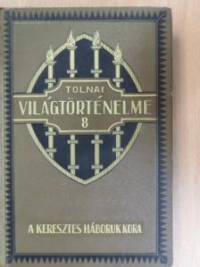 Tolnai Világtörténelme 8. - A középkor III. [antikvár]