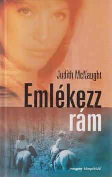 Judith McNaught - Emlékezz rám! [antikvár]