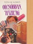 Tóth M. Ildikó - Olcsóbban, házilag [antikvár]