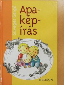 Süveges Gergő - Apa-kép-írás [antikvár]