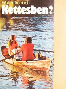Walter Trobisch - Kettesben? [antikvár]