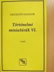 Hegedűs Sándor - Történelmi miniatúrák VI. (dedikált példány) [antikvár]