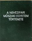 Zsámboki László - A Nehézipari Műszaki Egyetem története 1735-1985 (minikönyv) [antikvár]