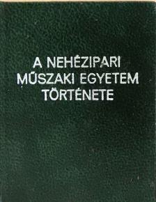Zsámboki László - A Nehézipari Műszaki Egyetem története 1735-1985 (minikönyv) [antikvár]