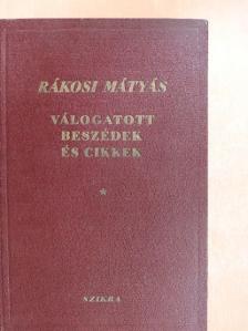 Rákosi Mátyás - Válogatott beszédek és cikkek [antikvár]