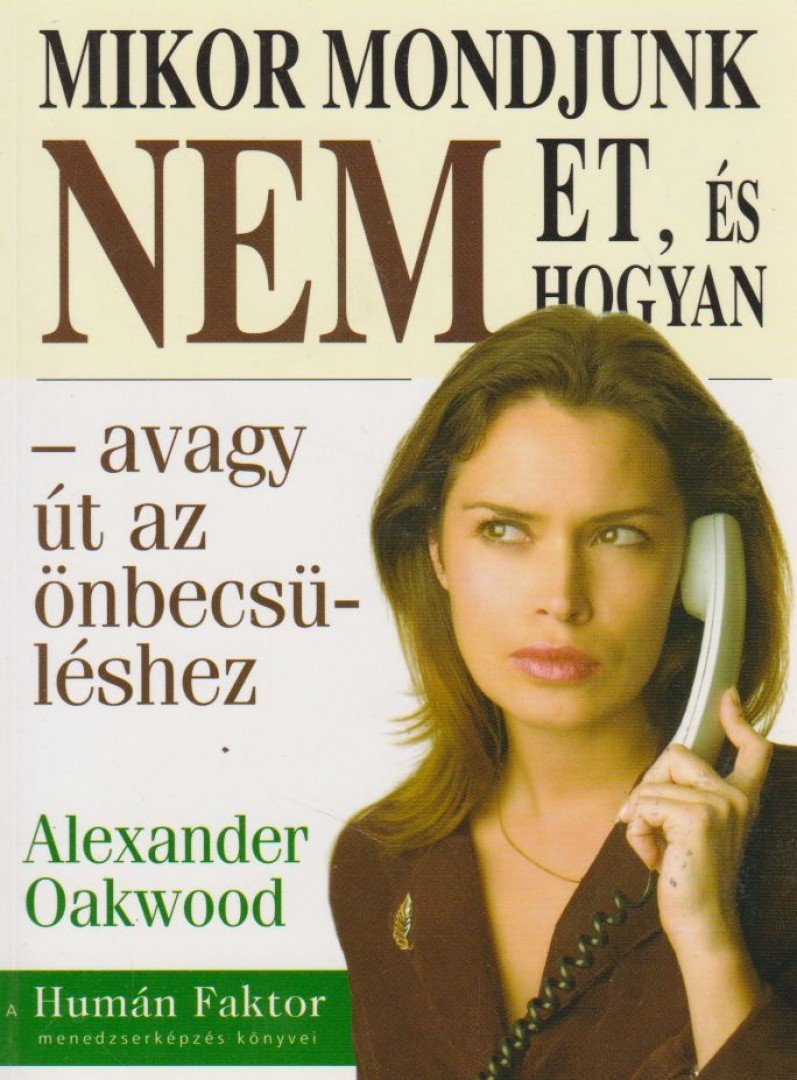 Alexander Oakwood - Mikor mondjunk nemet, és hogyan [antikvár]