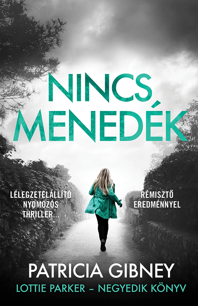 Patricia Gibney - Nincs menedék - Lottie Parker 4. [szépséghibás]