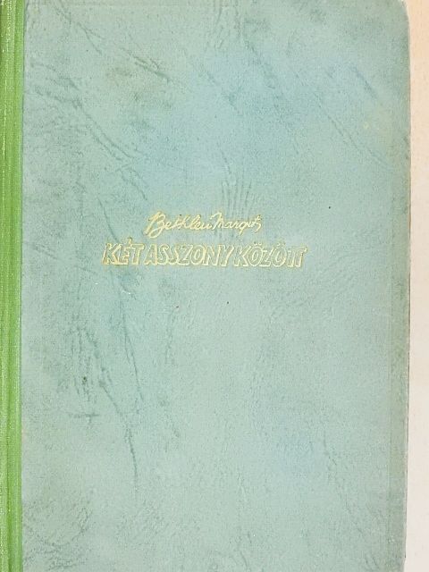 Bethlen Margit - Két asszony közt [antikvár]