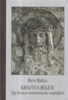 FR. BARSI BALÁZS OFM - Krisztus békéje [antikvár]