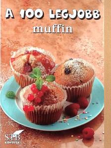A 100 legjobb muffin [antikvár]