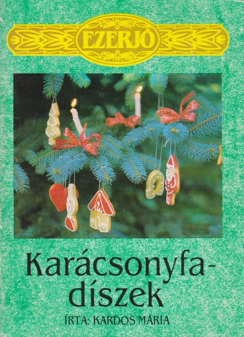 Kardos Mária - Karácsonyfadíszek [antikvár]